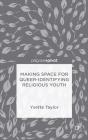 Making Space For Queer-Identifying Religious Youth - Preview