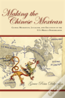 Making The Chinese Mexican