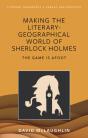 Making The Literary-Geographical World Of Sherlock Holmes - Preview