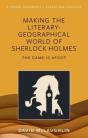 Making The Literary-Geographical World Of Sherlock Holmes - Preview