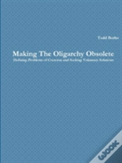 Capa do artigo Making The Oligarchy Obsolete Defining Problems Of Coercion And Seeking Voluntary Solutions