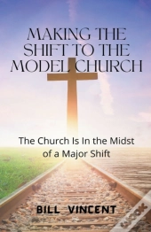 Making The Shift To The Model Church
