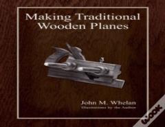 Making Traditional Wooden Planes