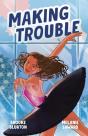 Making Trouble (A Good Kind Of Trouble, #2) - Preview