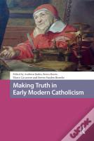 Making Truth In Early Modern Catholicism