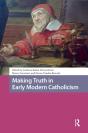 Making Truth In Early Modern Catholicism - Preview