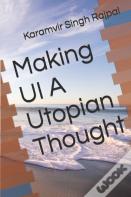 Making Ui A Utopian Thought