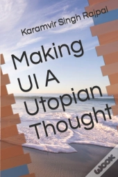 Making Ui A Utopian Thought