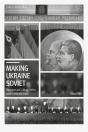 Making Ukraine Soviet - Preview