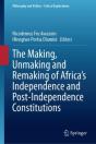 Making, Unmaking And Remaking Of Africa'S Independence And Post-Independence Constitutions - Preview
