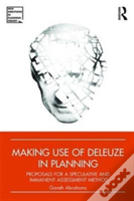 Making Use Of Deleuze In Planning
