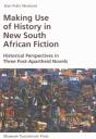 Making Use Of History In New South African Fiction - Preview