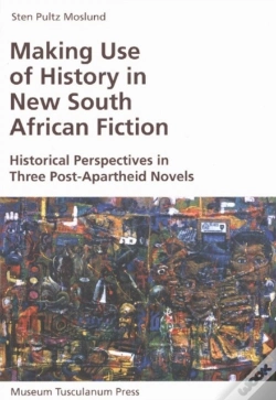 Capa do artigo Making Use Of History In New South African Fiction