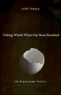 Making Whole What Has Been Smashed - Preview