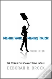 Making Work, Making Trouble