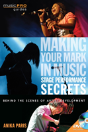 Making Your Mark In Music: Stage Performance Secrets - Preview