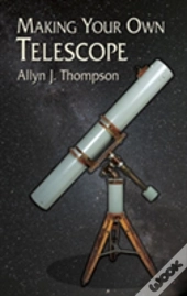 Making Your Own Telescope