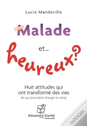 Malade Mais Heureux ?