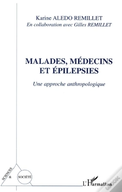 Capa do artigo Malades, Medecins Et Epilepsies ; Une Approche Anthropologique