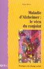 Maladie D'Alzheimer : Le Vecu Du Conjoint - Preview