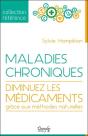 Maladies Chroniques - Diminuez Les Medicaments Grace Aux Methodes Naturelles - Preview