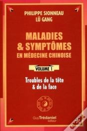 Capa do artigo Maladies & Symptômes En Médecine Chinoise Tome 1 : Troubles De La Tête & De La Face