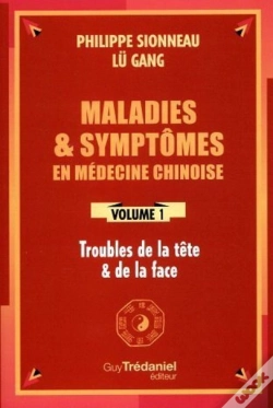 Capa do artigo Maladies & Symptômes En Médecine Chinoise Tome 1 : Troubles De La Tête & De La Face