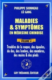 Capa do artigo Maladies Et Symptomes En Medecine Chinoise T.4 ; Troubles De La Nuque Des Epaules Du Dos Des Lombes Des Membres