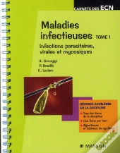 Maladies Infectieuses T.1 ; Infection Parasitaires, Virales Et Mycosiques