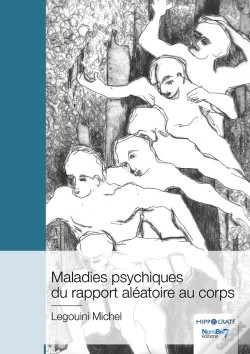 Capa do artigo Maladies Psychiques Du Rapport Aléatoire Au Corps