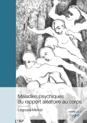 Maladies Psychiques Du Rapport Aléatoire Au Corps