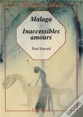 Malaga / Inaccessibles Amours
