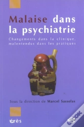 Malaise Dans La Psychiatrie ; Changements Dans La Clinique, Malentendus Dans La Pratique
