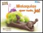 Malaquias quer tudo, já! - Preview