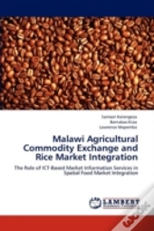 Malawi Agricultural Commodity Exchange And Rice Market Integration