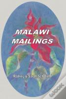 Malawi Mailings. Reflections On Missionary Life 2000 - 2003