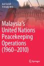 Malaysiaâ€™S United Nations Peacekeeping Operations (1960â€“2010) - Preview