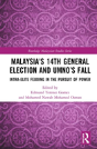 Malaysia'S 14th General Election And Umnoâ€™S Fall - Preview