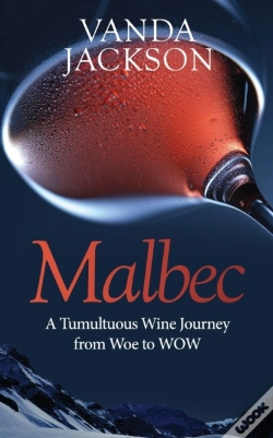 Capa do artigo Malbec - A Tumultuous Wine Journey From Woe To Wow