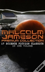 Capa do artigo Malcolm Jameson Premium Collection - 17 Science Fiction Classics In One Volume