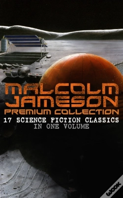 Capa do artigo Malcolm Jameson Premium Collection - 17 Science Fiction Classics In One Volume