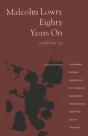 Malcolm Lowry Eighty Years On - Preview