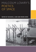 Malcolm Lowry'S Poetics Of Space