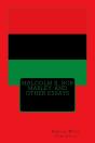 Malcolm X, Bob Marley, And Other Essays - Preview