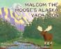 Malcom The Moose'S Alaska Vacation - Preview