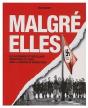 Malgré-Elles ; Les Alsaciennes Et Mosellanes Incorporées De Force Dans La Machine De Guerre Nazie - Preview