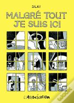 Malgré Tout Je Suis Ici