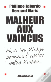 Capa do artigo Malheur Aux Vaincus ; Ah Si Les Riches Pouvaient Rester Entre Riches