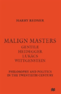 Malign Masters Gentile Heidegger Lukacs Wittgenstein - Preview
