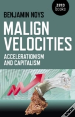 Capa do artigo Malign Velocities Â€“ Accelerationism And Capitalism